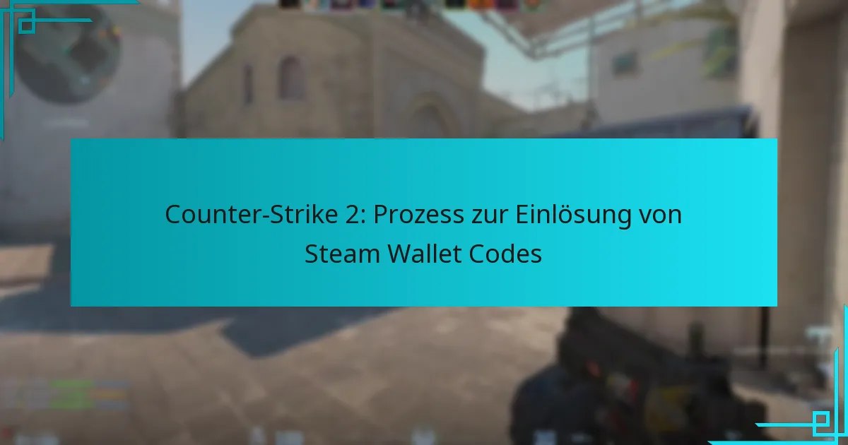 Counter-Strike 2: Prozess zur Einlösung von Steam Wallet Codes