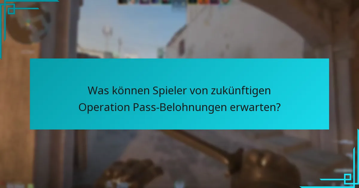 Wie haben sich die Belohnungen des Operation Pass im Laufe der Zeit entwickelt?