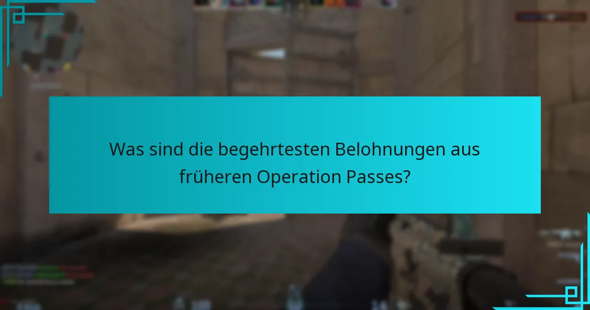 Was sind die begehrtesten Belohnungen aus früheren Operation Passes?
