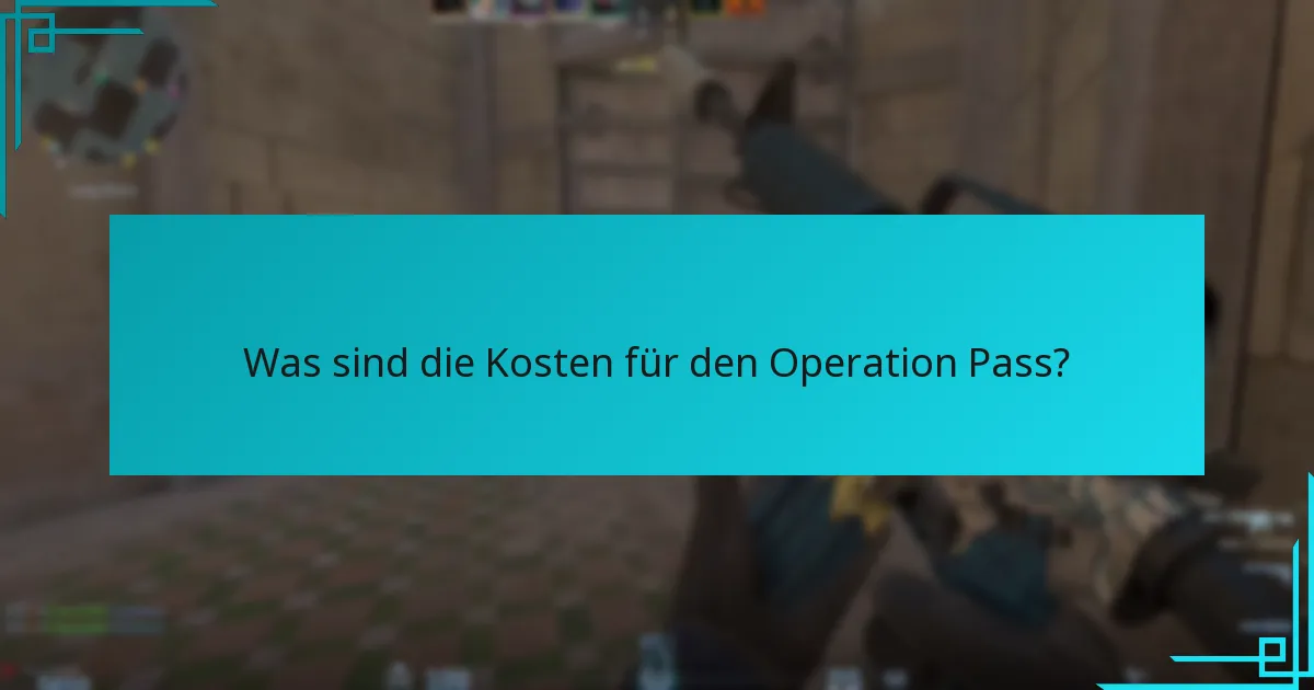 Was sind die Kosten für den Operation Pass?
