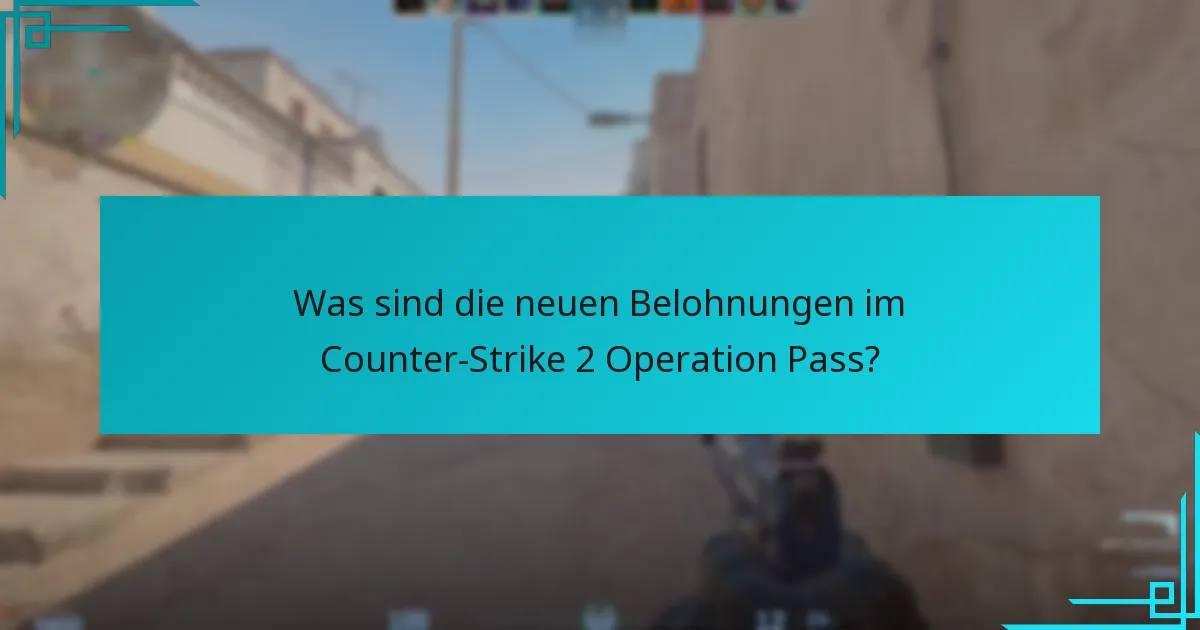 Welche Updates wurden an den Belohnungen des Operation Pass vorgenommen?