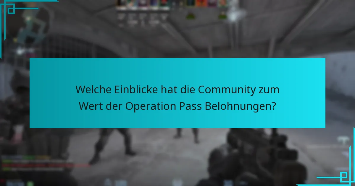 Welche Einblicke hat die Community zum Wert der Operation Pass Belohnungen?