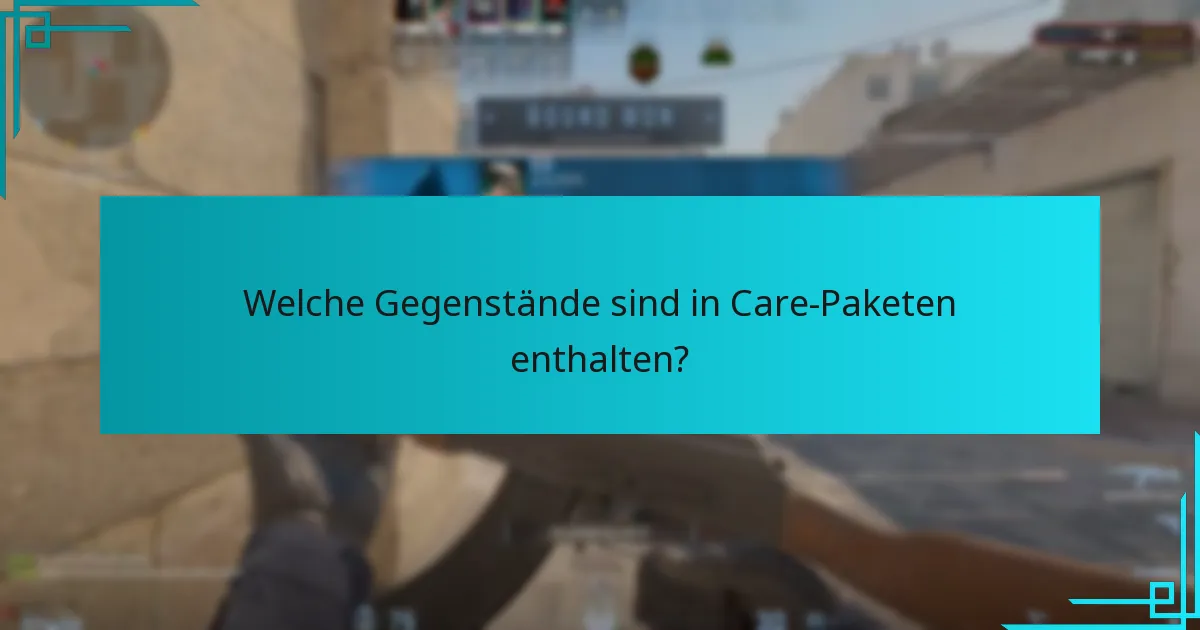Welche Gegenstände sind in Care-Paketen enthalten?