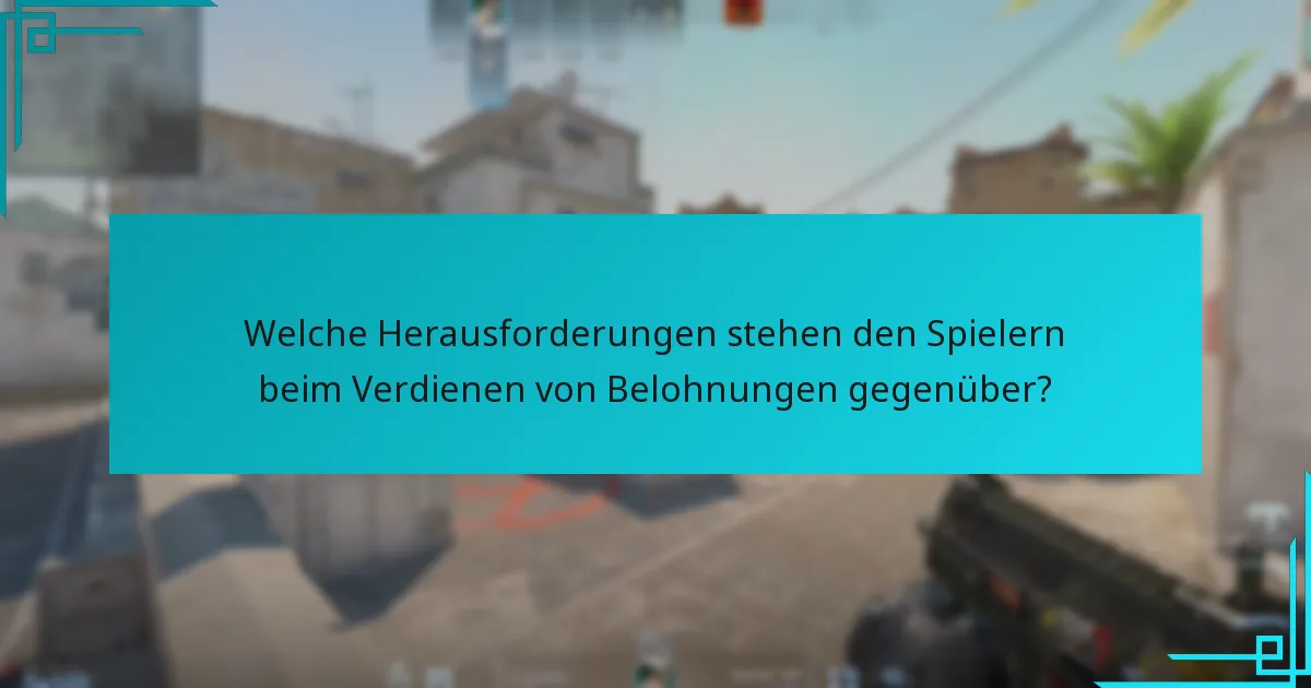 Wie können Spieler effizient Belohnungen in Counter-Strike 2 verdienen?