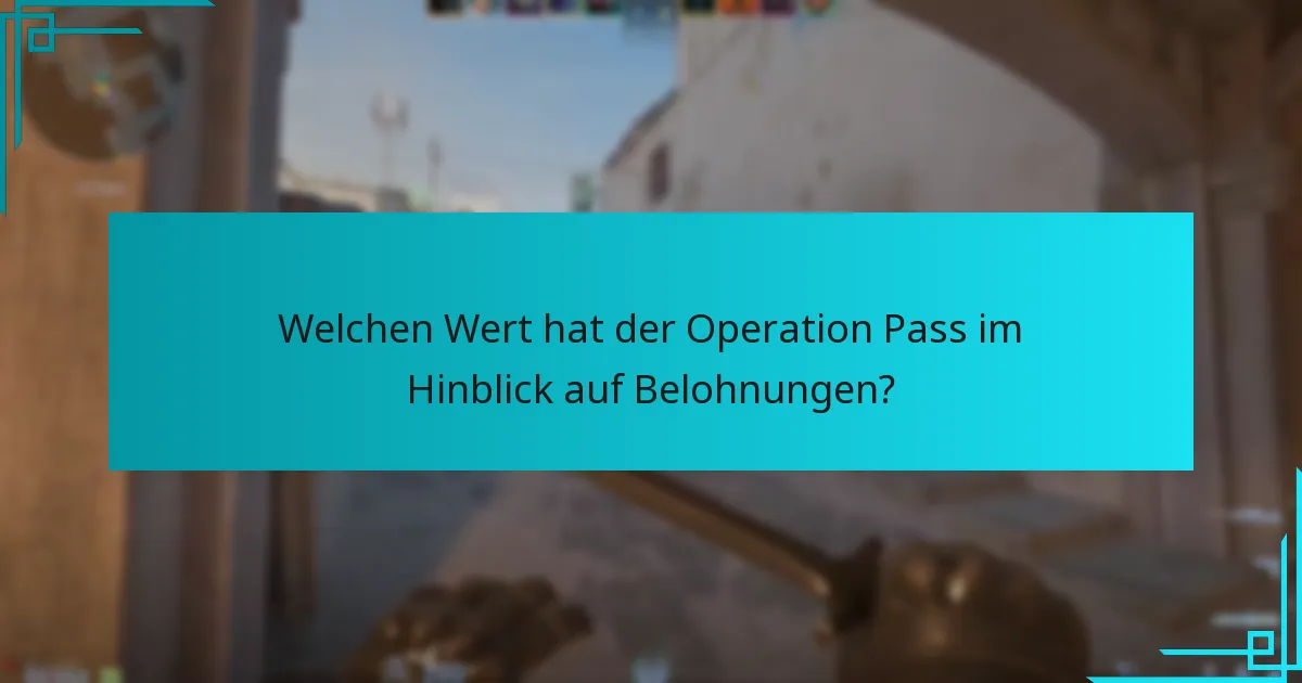 Welchen Wert hat der Operation Pass im Hinblick auf Belohnungen?