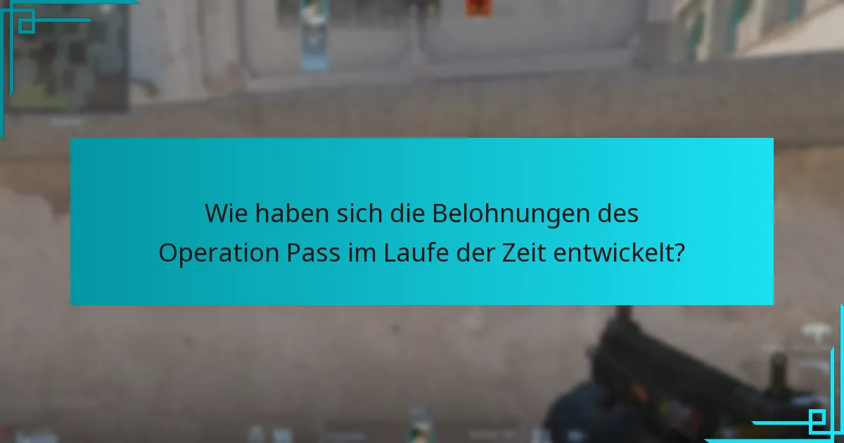 Wie haben sich die Belohnungen des Operation Pass im Laufe der Zeit entwickelt?