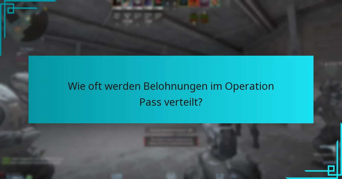 Wie oft werden Belohnungen im Operation Pass verteilt?