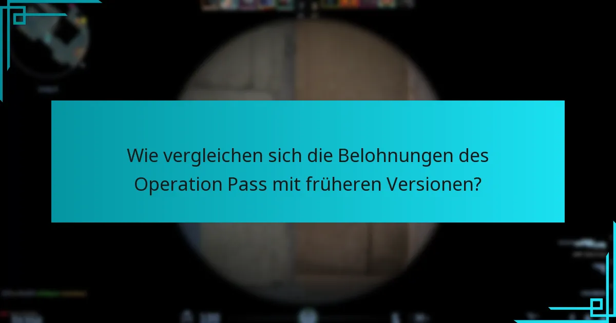 Wie vergleichen sich die Belohnungen des Operation Pass mit früheren Versionen?